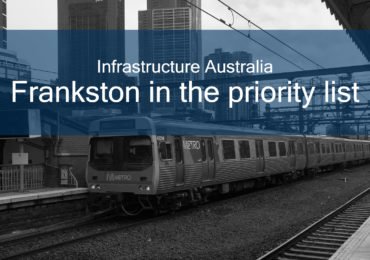 Infrastructure Australia - Frankston in the priority list.